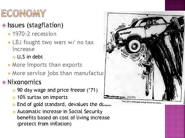  Issues (stagflation) 1970 -2 recession LBJ fought two wars w/ no tax increase
