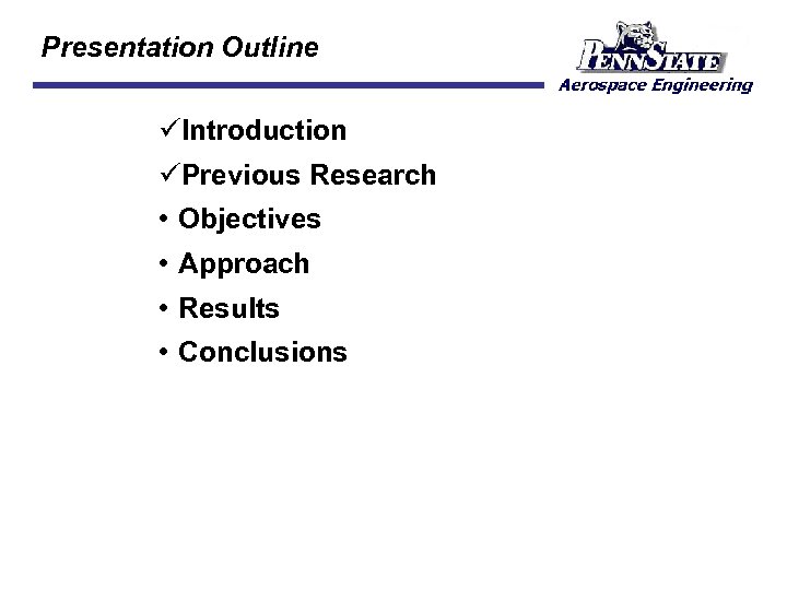 Presentation Outline üIntroduction üPrevious Research • Objectives • Approach • Results • Conclusions 
