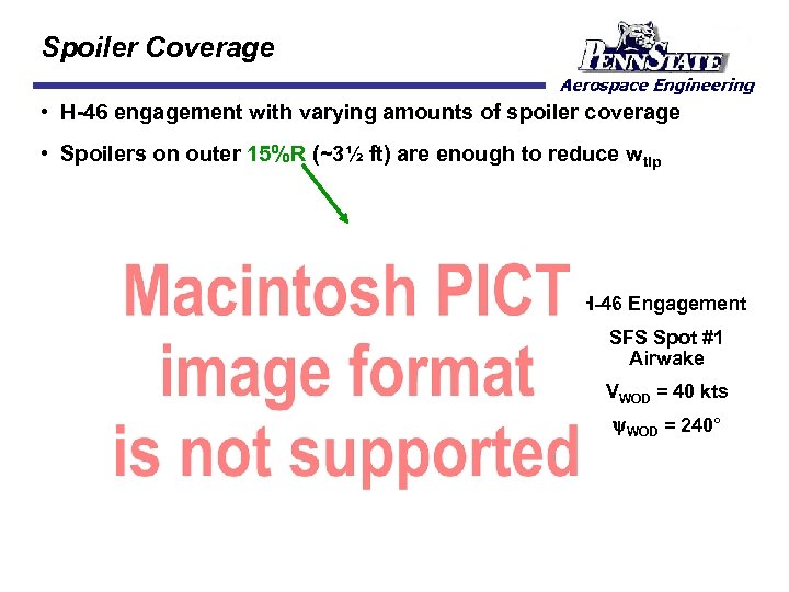 Spoiler Coverage • H-46 engagement with varying amounts of spoiler coverage • Spoilers on
