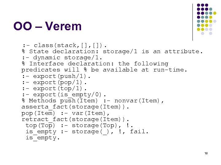OO – Verem : - class(stack, []). % State declaration: storage/1 is an attribute.