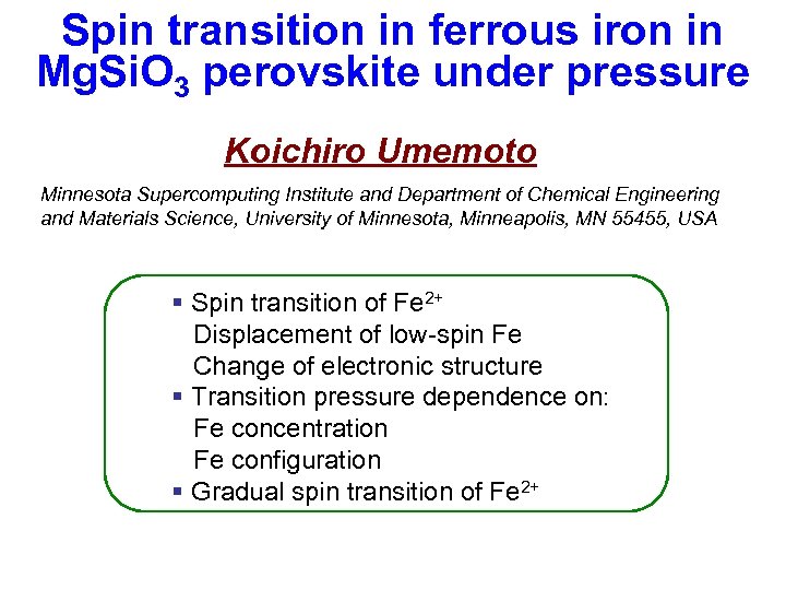 Spin transition in ferrous iron in Mg. Si. O 3 perovskite under pressure Koichiro