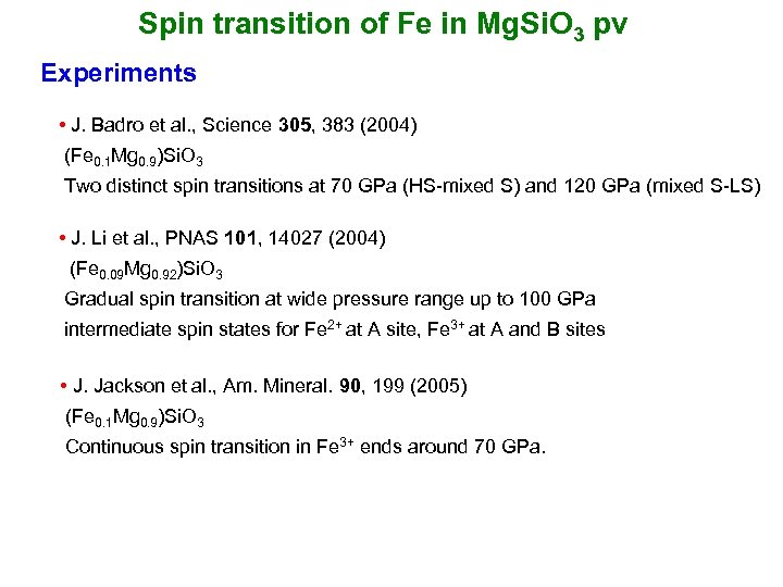 Spin transition of Fe in Mg. Si. O 3 pv Experiments • J. Badro