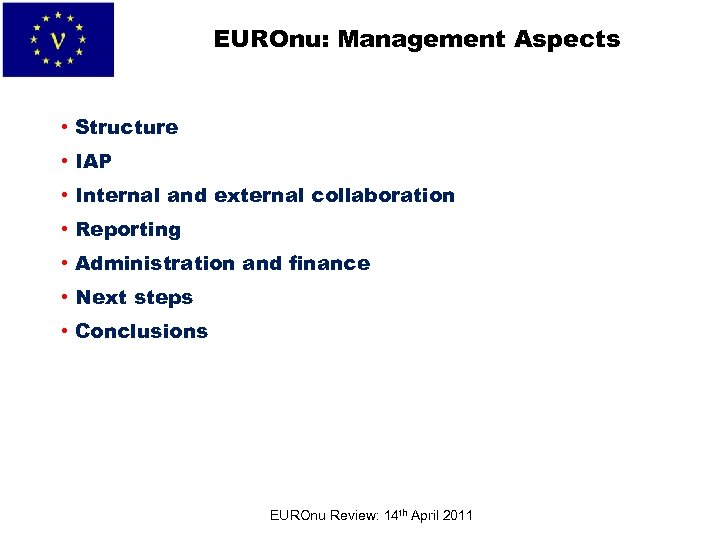 EUROnu: Management Aspects • Structure • IAP • Internal and external collaboration • Reporting
