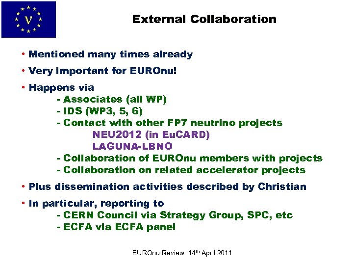 External Collaboration • Mentioned many times already • Very important for EUROnu! • Happens