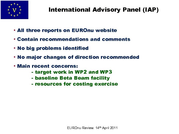 International Advisory Panel (IAP) • All three reports on EUROnu website • Contain recommendations