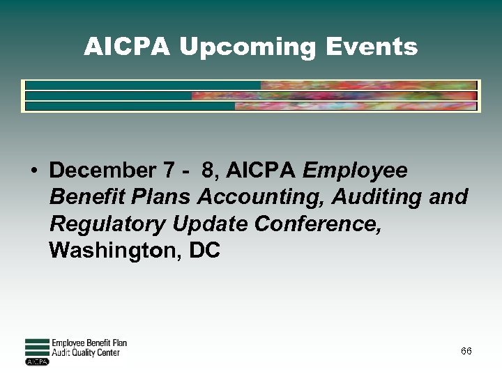 AICPA Upcoming Events • December 7 - 8, AICPA Employee Benefit Plans Accounting, Auditing