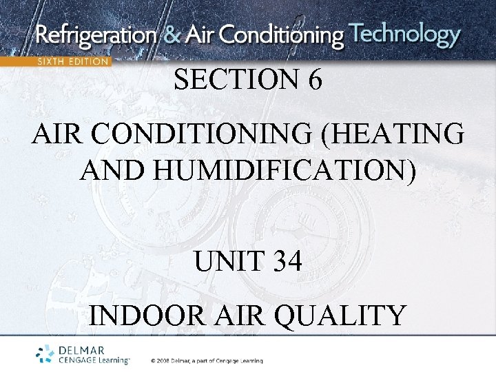 SECTION 6 AIR CONDITIONING (HEATING AND HUMIDIFICATION) UNIT 34 INDOOR AIR QUALITY 