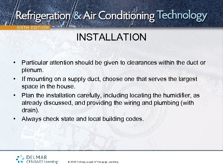 INSTALLATION • Particular attention should be given to clearances within the duct or plenum.