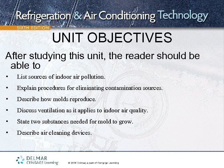 UNIT OBJECTIVES After studying this unit, the reader should be able to • List