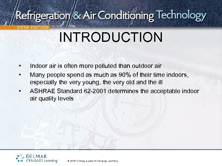 INTRODUCTION • • • Indoor air is often more polluted than outdoor air Many