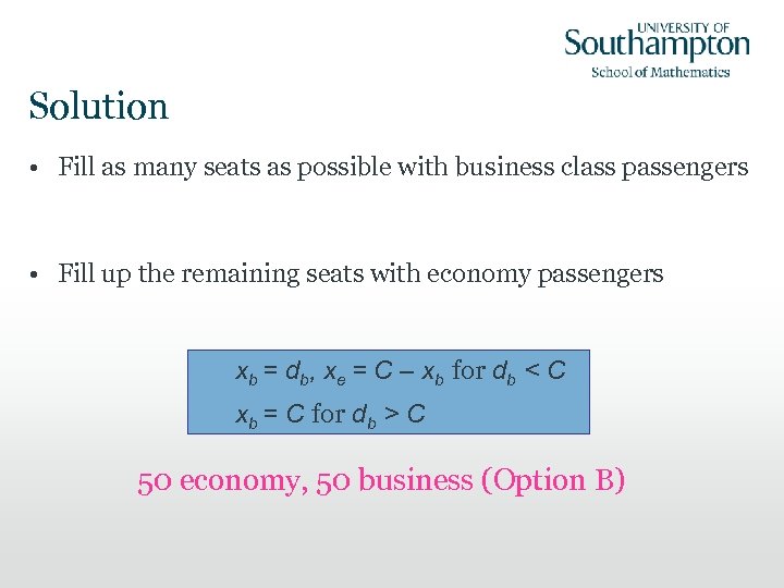 Solution • Fill as many seats as possible with business class passengers • Fill