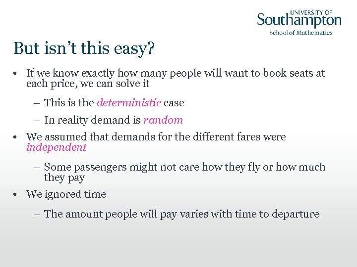 But isn’t this easy? • If we know exactly how many people will want