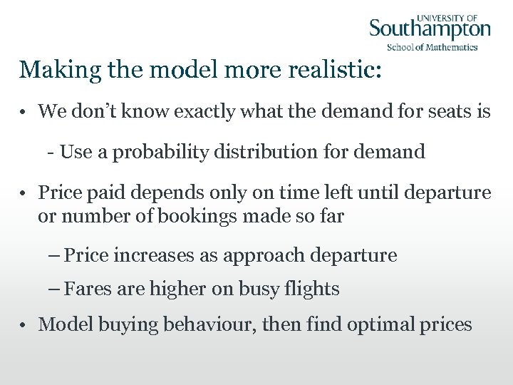 Making the model more realistic: • We don’t know exactly what the demand for