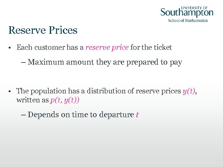Reserve Prices • Each customer has a reserve price for the ticket – Maximum