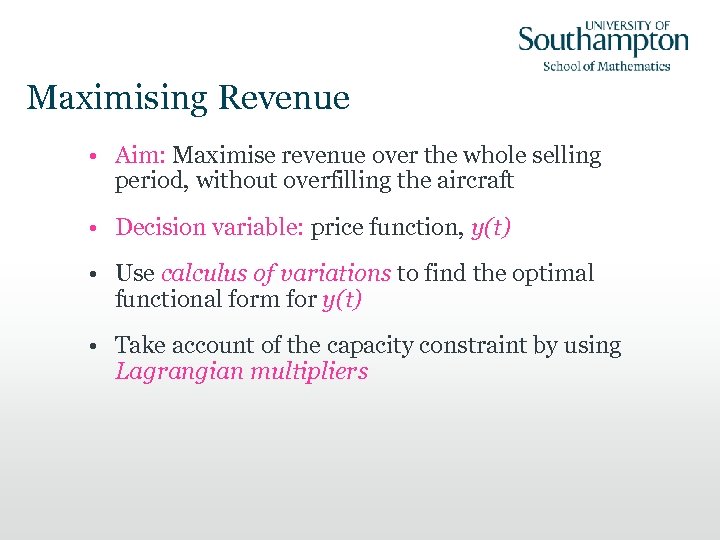 Maximising Revenue • Aim: Maximise revenue over the whole selling period, without overfilling the