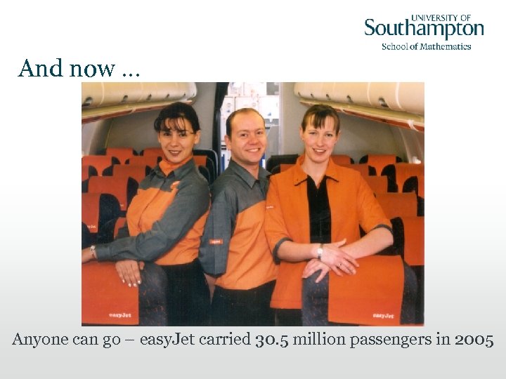 And now … Anyone can go – easy. Jet carried 30. 5 million passengers