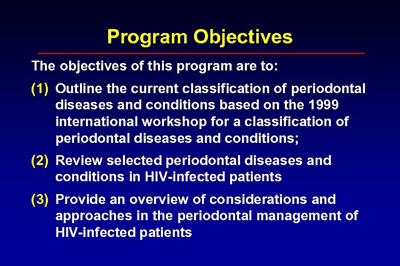 Program Objectives The objectives of this program are to: (1) Outline the current classification