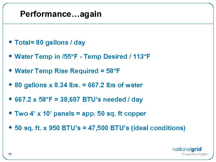 Performance…again w Total= 80 gallons / day w Water Temp in /55°F - Temp