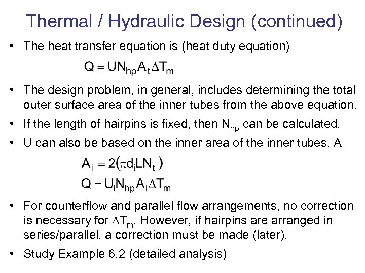 Thermal / Hydraulic Design (continued) • The heat transfer equation is (heat duty equation)