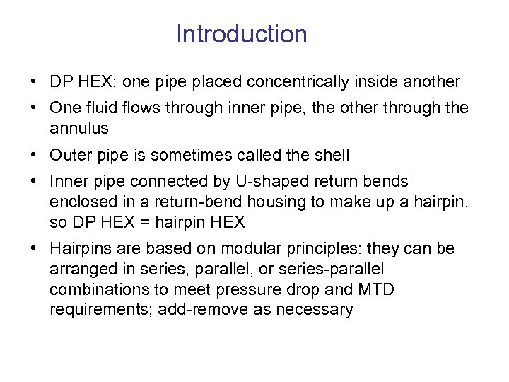 Introduction • DP HEX: one pipe placed concentrically inside another • One fluid flows