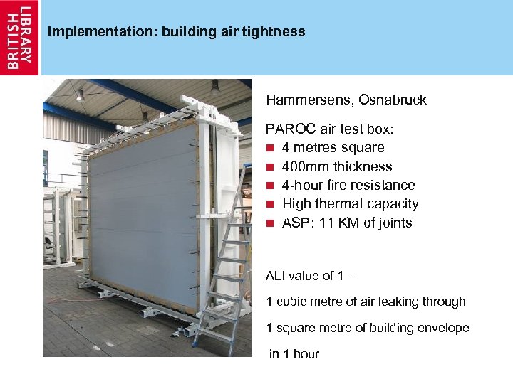 Implementation: building air tightness Hammersens, Osnabruck PAROC air test box: n 4 metres square