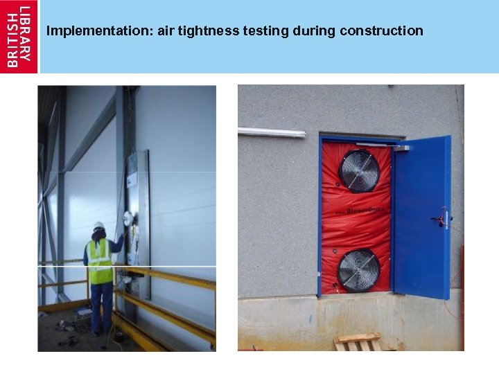 Implementation: air tightness testing during construction 