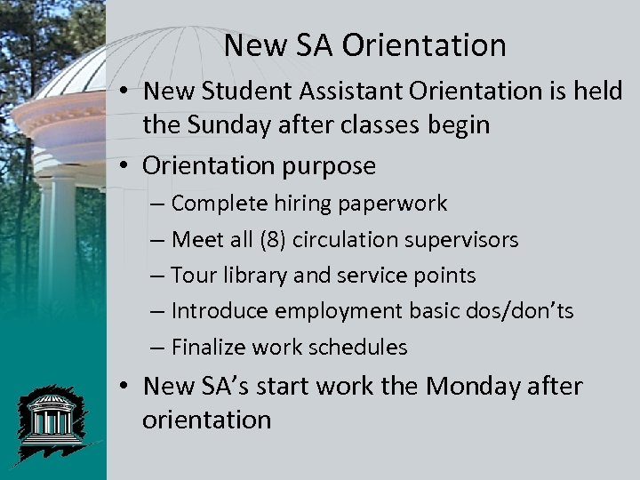 New SA Orientation • New Student Assistant Orientation is held the Sunday after classes