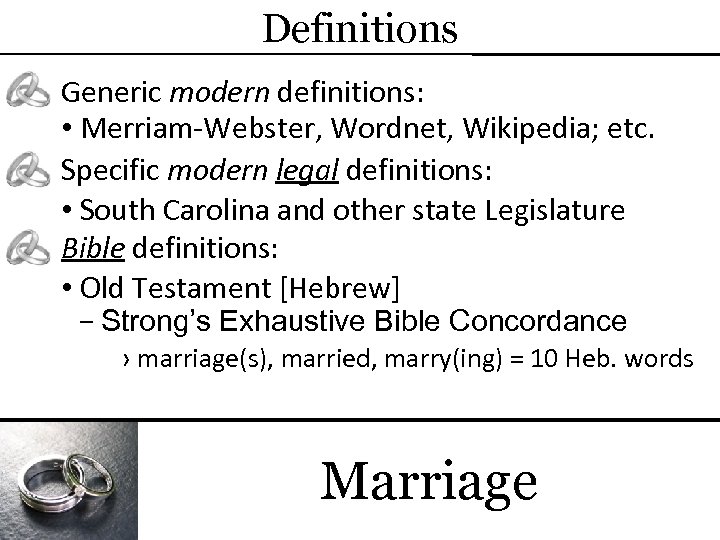 Definitions Generic modern definitions: • Merriam-Webster, Wordnet, Wikipedia; etc. Specific modern legal definitions: •