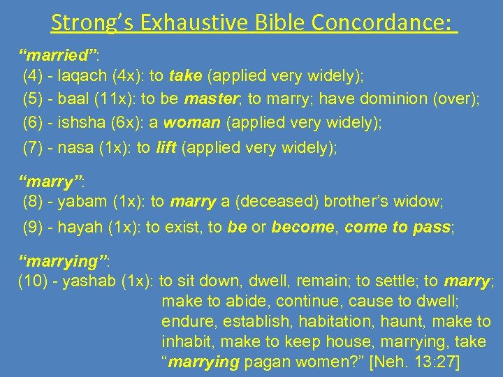 Strong’s Exhaustive Bible Concordance: “married”: (4) - laqach (4 x): to take (applied very