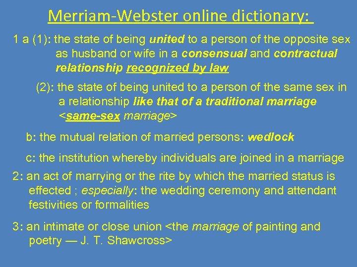 Merriam-Webster online dictionary: 1 a (1): the state of being united to a person