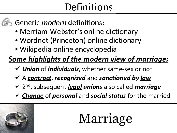 Definitions Generic modern definitions: • Merriam-Webster’s online dictionary • Wordnet (Princeton) online dictionary •