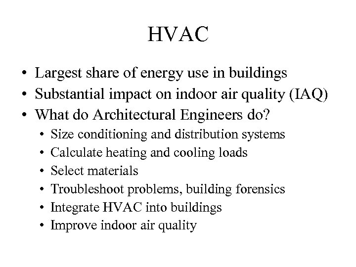 HVAC • Largest share of energy use in buildings • Substantial impact on indoor