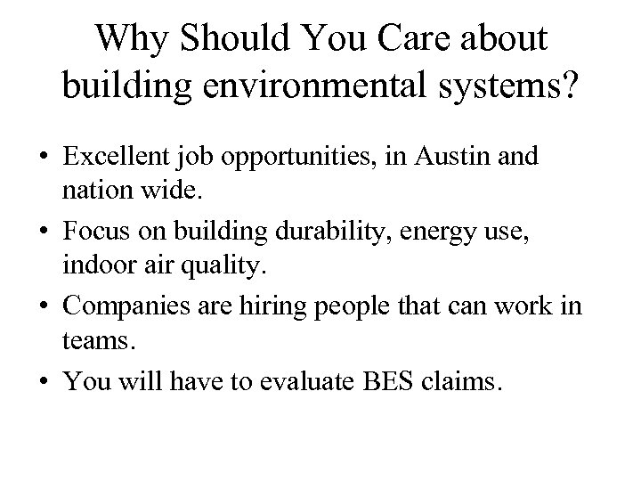 Why Should You Care about building environmental systems? • Excellent job opportunities, in Austin