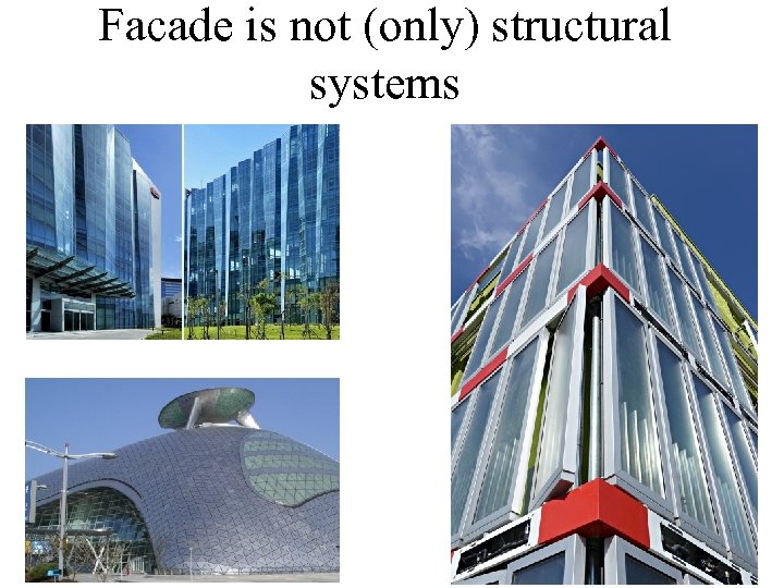 Facade is not (only) structural systems 