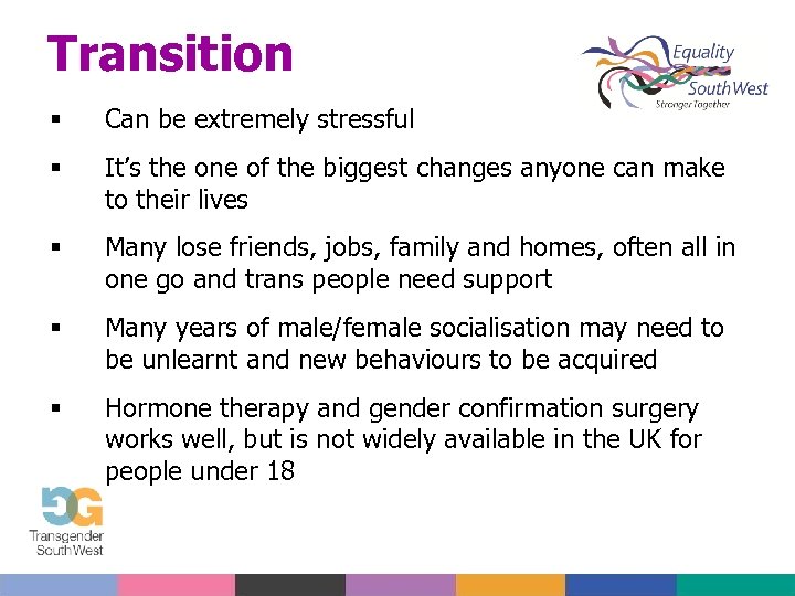 Transition Can be extremely stressful It’s the one of the biggest changes anyone can