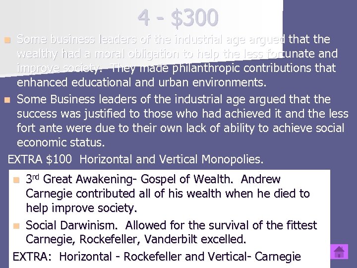 4 - $300 Some business leaders of the industrial age argued that the wealthy