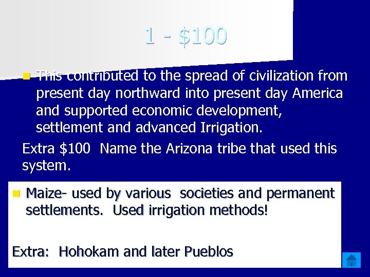 1 - $100 This contributed to the spread of civilization from present day northward