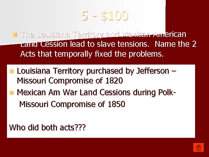 5 - $100 n The Louisiana Territory and Mexican American Land Cession lead to