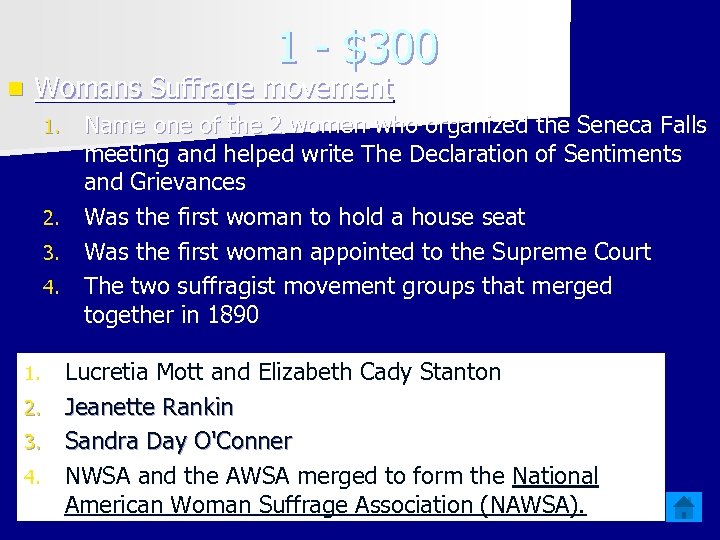 1 - $300 n Womans Suffrage movement 1. 2. 3. 4. Name one of