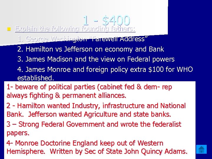 1 - $400 n Explain the following founding fathers: 1. George Washington “Farewell Address”