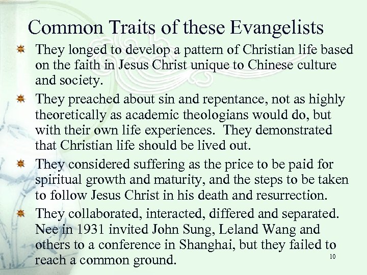 Common Traits of these Evangelists They longed to develop a pattern of Christian life