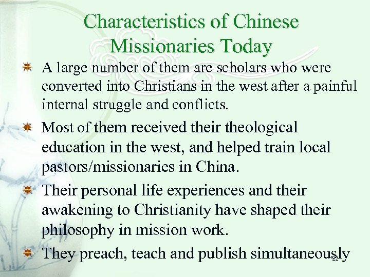 Characteristics of Chinese Missionaries Today A large number of them are scholars who were