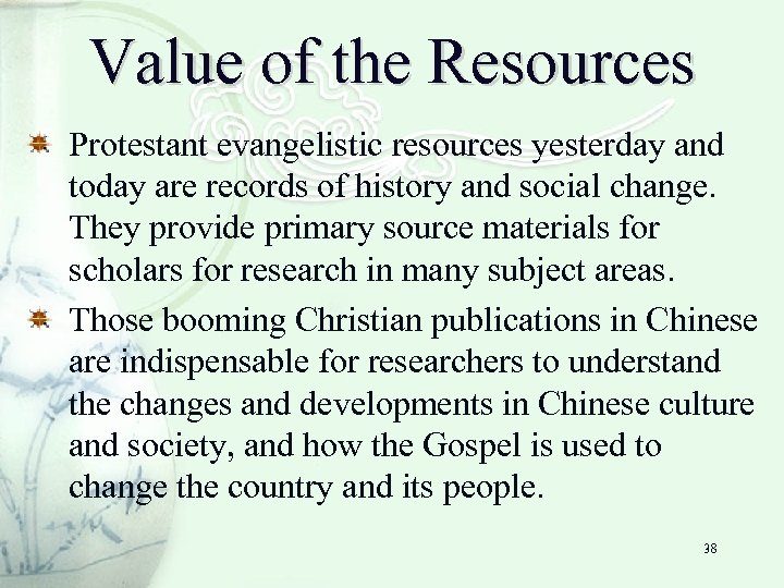 Value of the Resources Protestant evangelistic resources yesterday and today are records of history