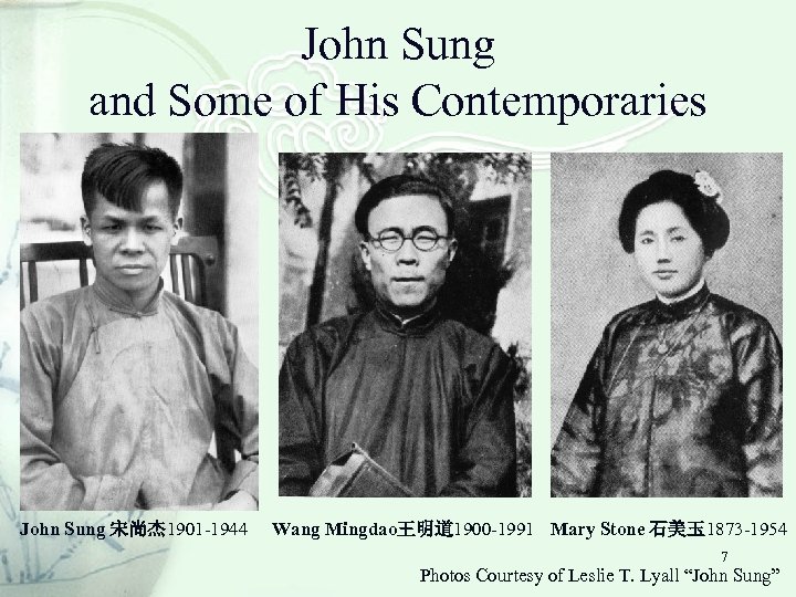 John Sung and Some of His Contemporaries John Sung 宋尚杰 1901 -1944 Wang Mingdao王明道