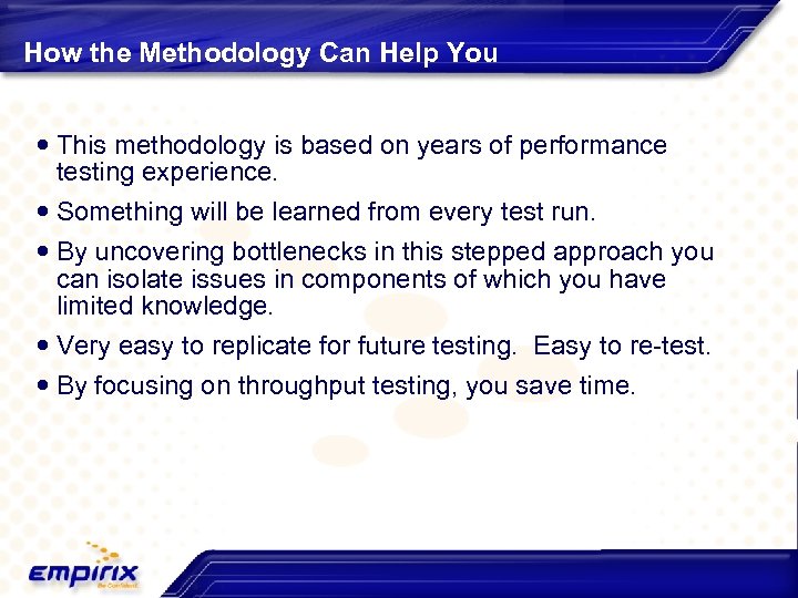 How the Methodology Can Help You This methodology is based on years of performance