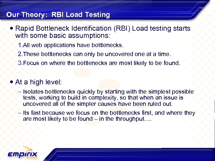 Our Theory: RBI Load Testing Rapid Bottleneck Identification (RBI) Load testing starts with some