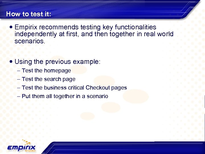 How to test it: Empirix recommends testing key functionalities independently at first, and then