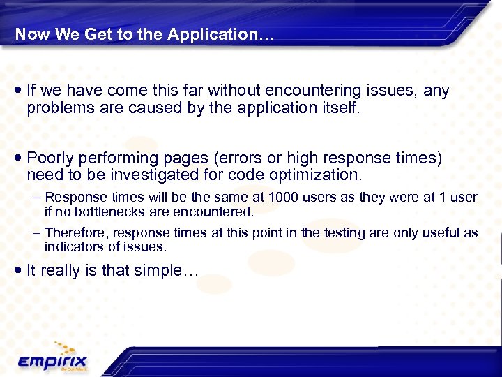 Now We Get to the Application… If we have come this far without encountering