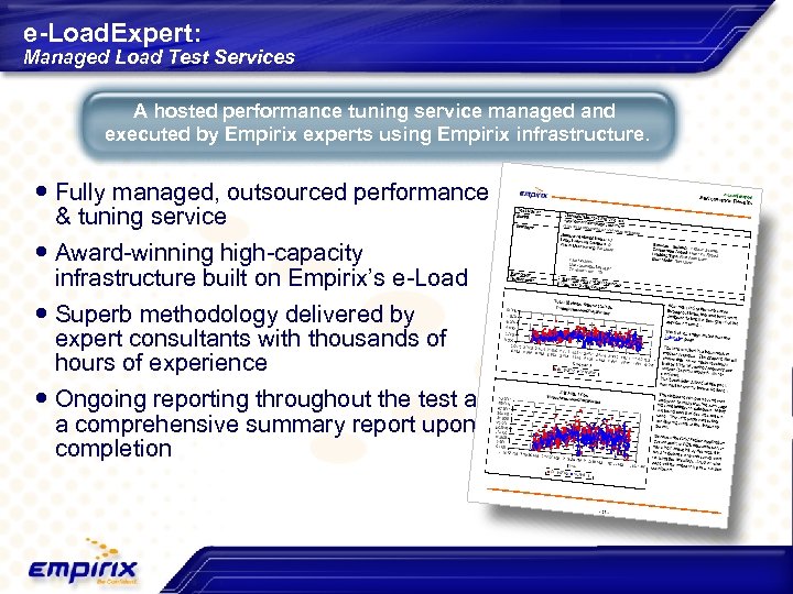 e-Load. Expert: Managed Load Test Services A hosted performance tuning service managed and executed
