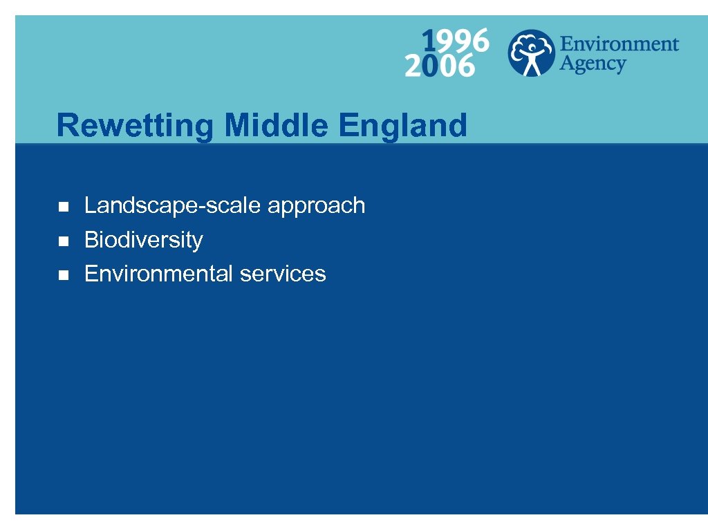 Rewetting Middle England g g g Landscape-scale approach Biodiversity Environmental services 